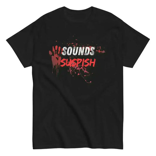 Sounds Suspish - Unisex Tee - Cady Creations