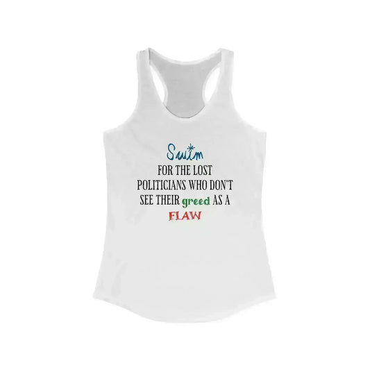 "Swim For The Lost Politicians Who Don't See Their Greed As A Flaw" - Jack's Mannequin Swim Lyric Inspired Racerback Tank - Cady Creations