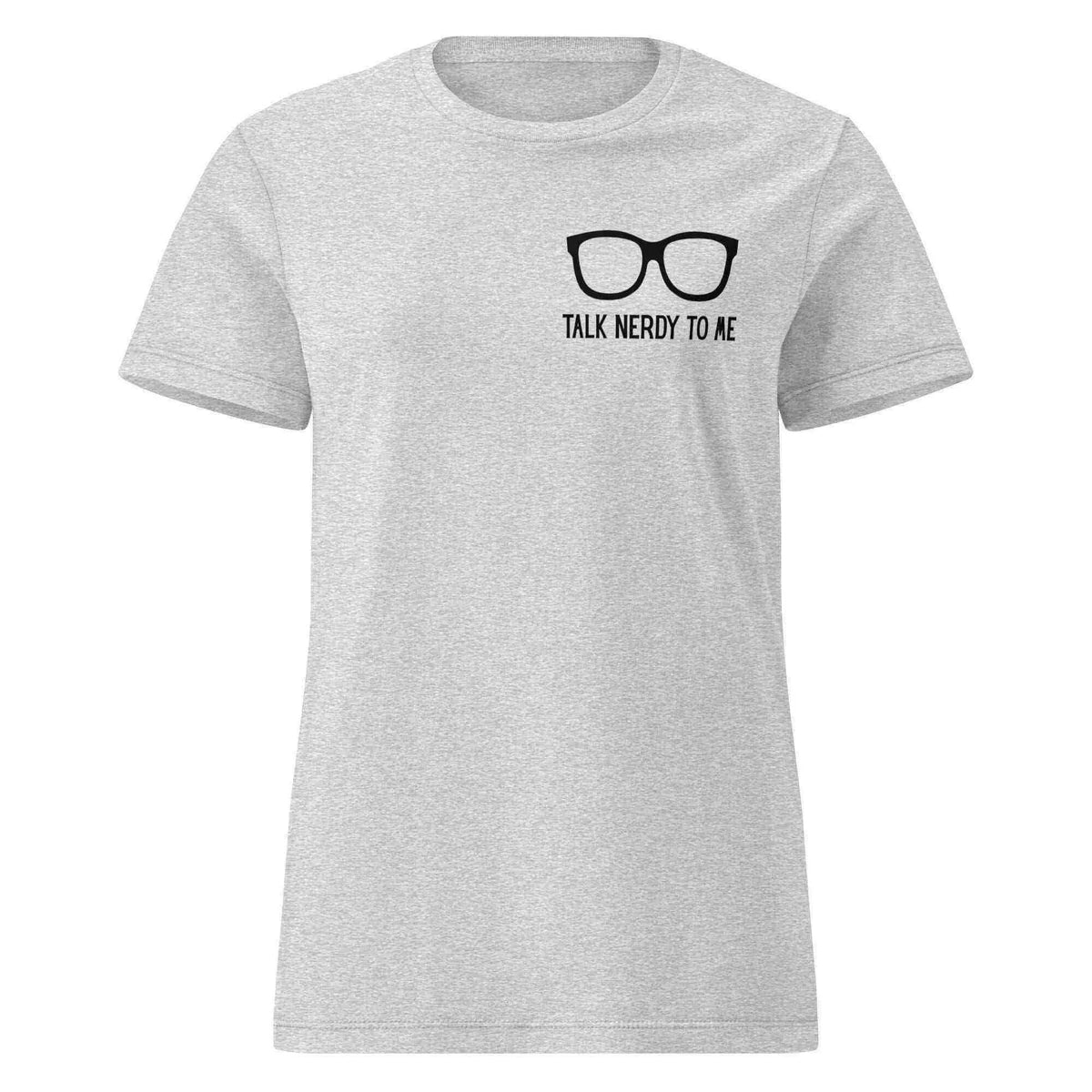 Talk Nerdy To Me - Fitted Tee - Cady Creations