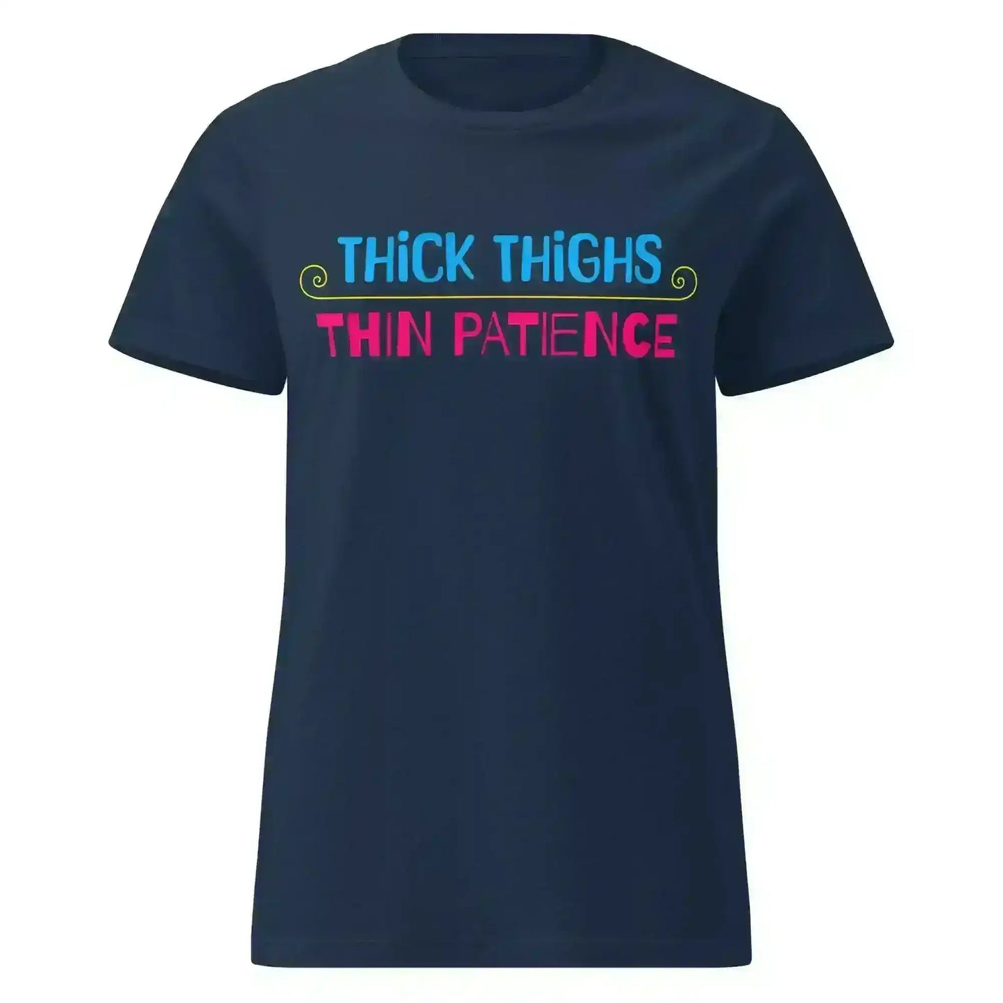 Thick Thighs Thin Patience - Fitted Tee - Cady Creations