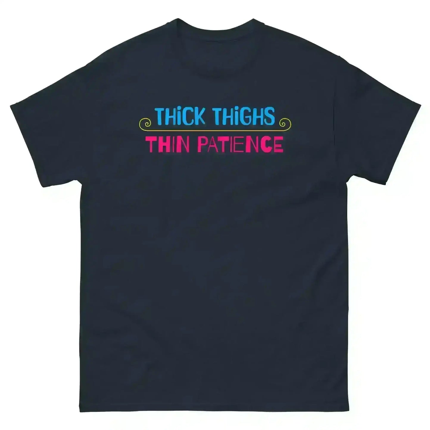 Thick Thighs Thin Patience - Unisex Tee - Cady Creations