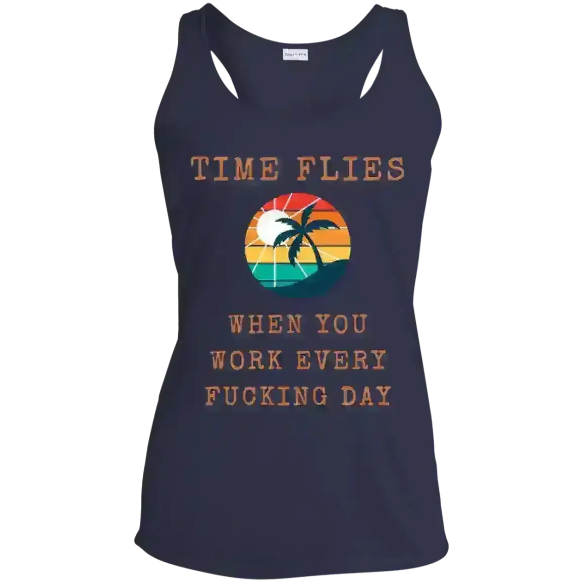 Time Flies When You Work - Racerback Tank - Cady Creations