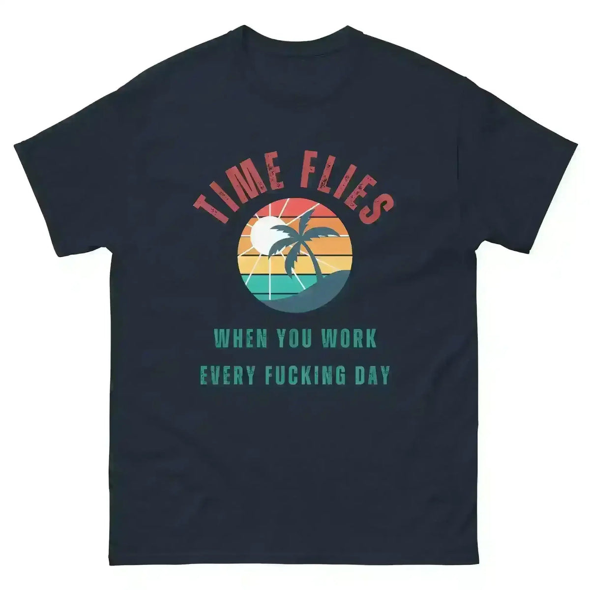 Time Flies When You Work - Unisex Tee - Cady Creations
