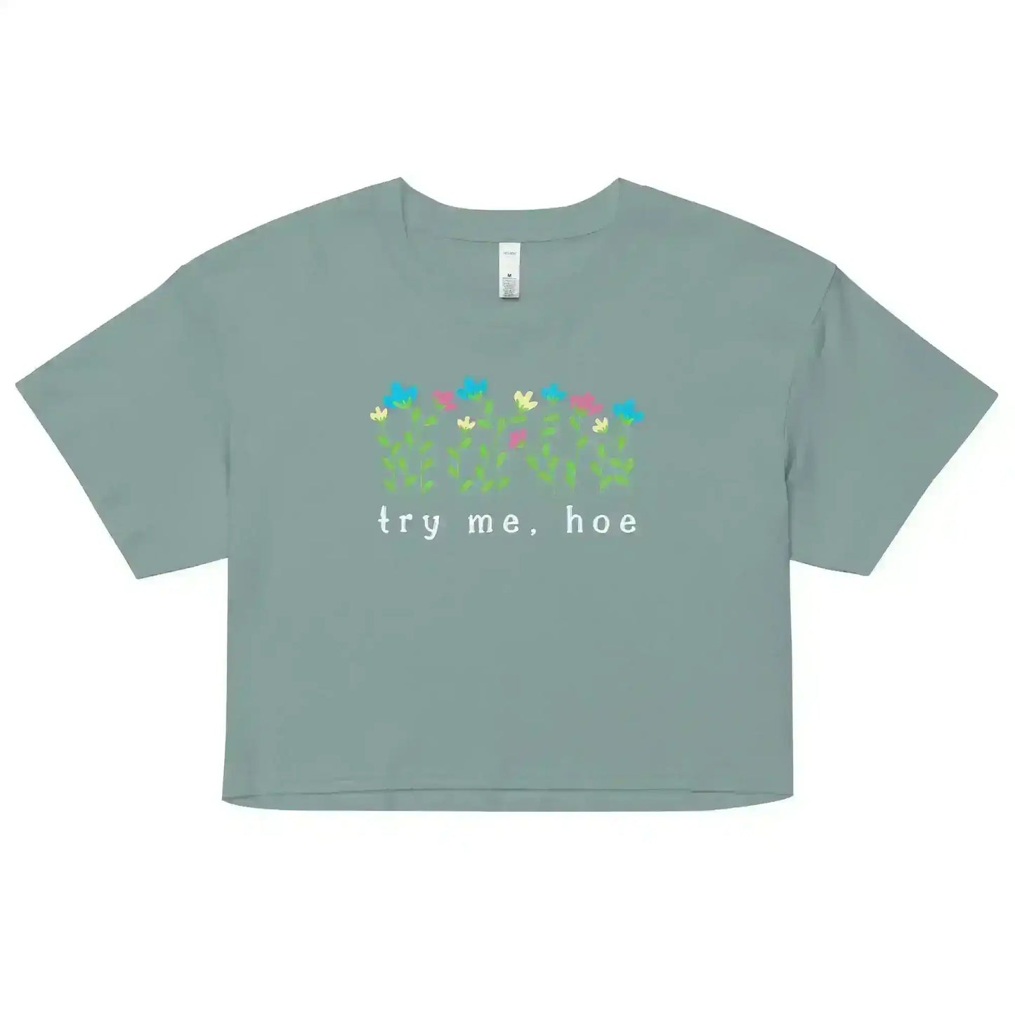 Try Me, Hoe Garden Sass Cropped Graphic Tee - Cady Creations