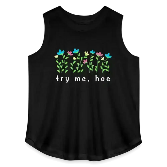 Try Me Hoe Passive Aggressive Floral Curvy Relaxed Tank - Cady Creations