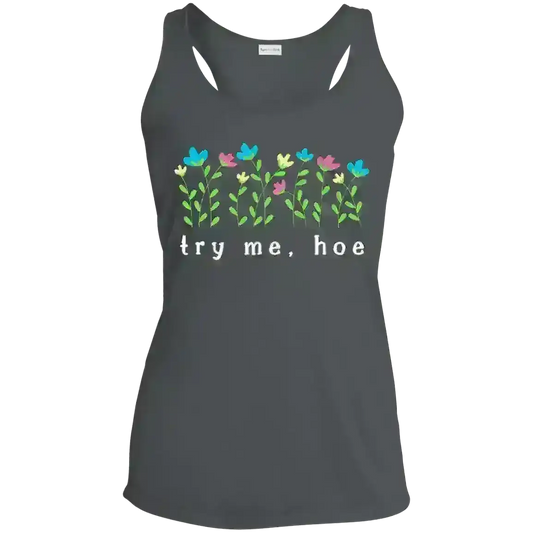 Try Me Hoe - Racerback Tank - Cady Creations