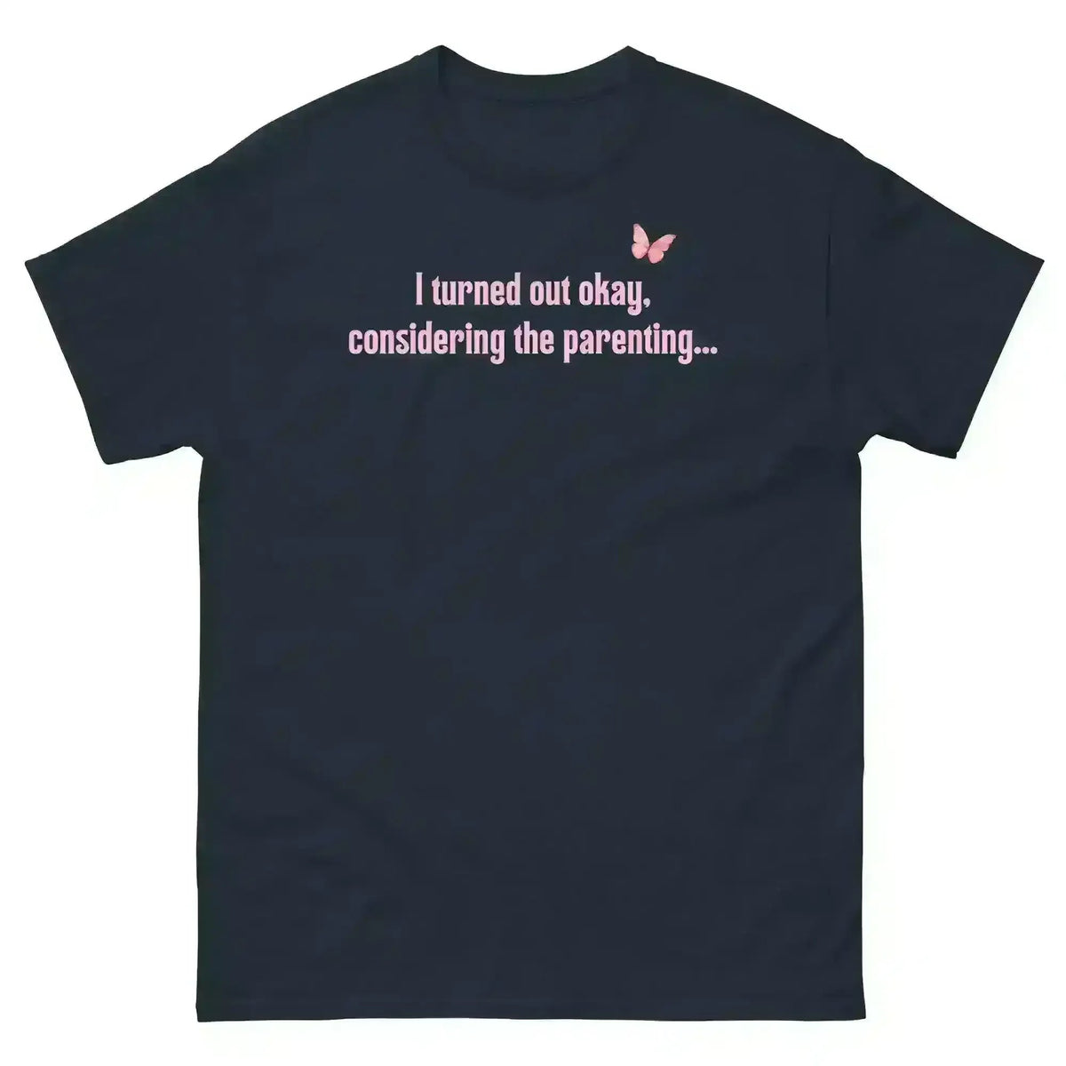 Turned Out Okay Parenting - Unisex Tee - Cady Creations