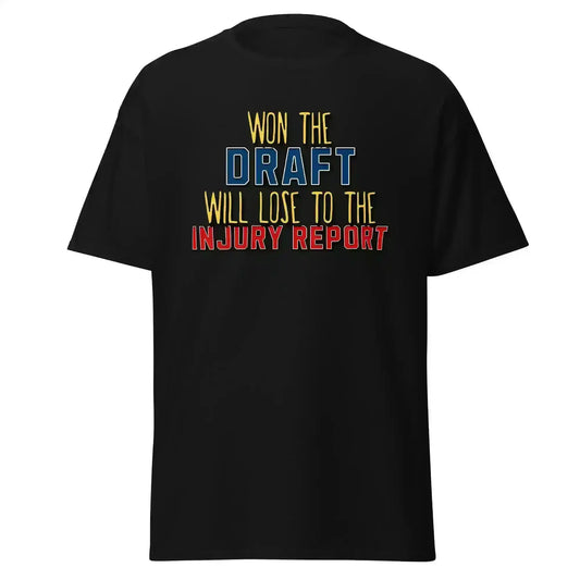 Won The Draft Will Lose To The Injury Report Unisex Tee - Fantasy Football Humor - Cady Creations