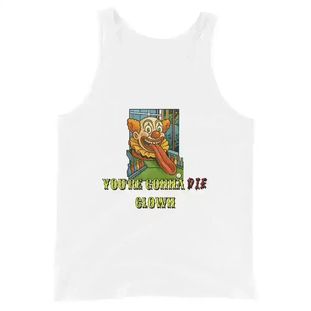 "You're Gonna Die Clown" - Happy Gilmore Quote Inspired Mens Tank - Cady Creations