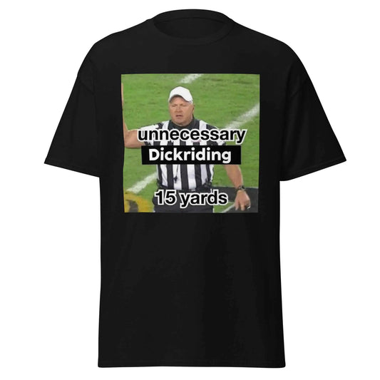Unnecessary Dickriding Meme - Unisex Tee