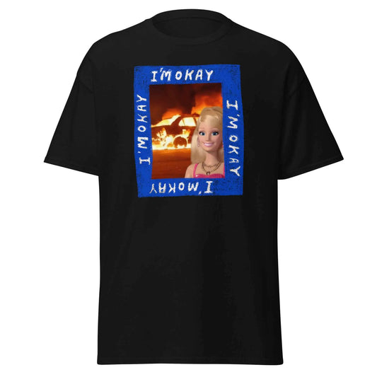 I'm Okay Barbie Meme - Unisex Tee