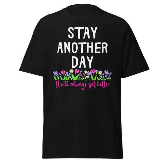 Stay Another Day Mental Health Floral - Unisex Tee