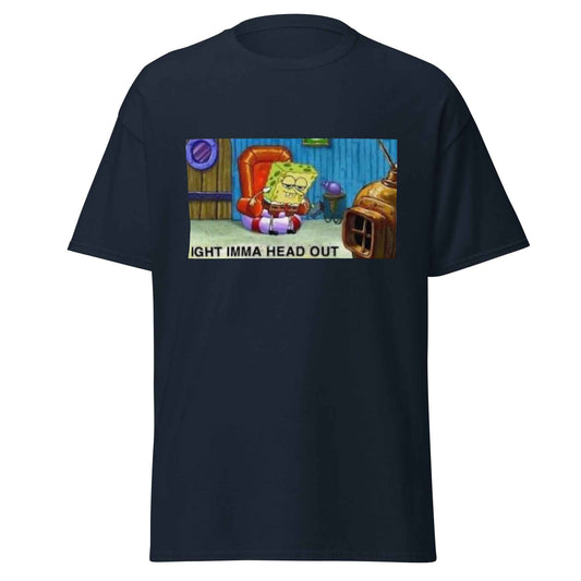 Imma Head Out Sponge Bob Meme - Unisex Tee