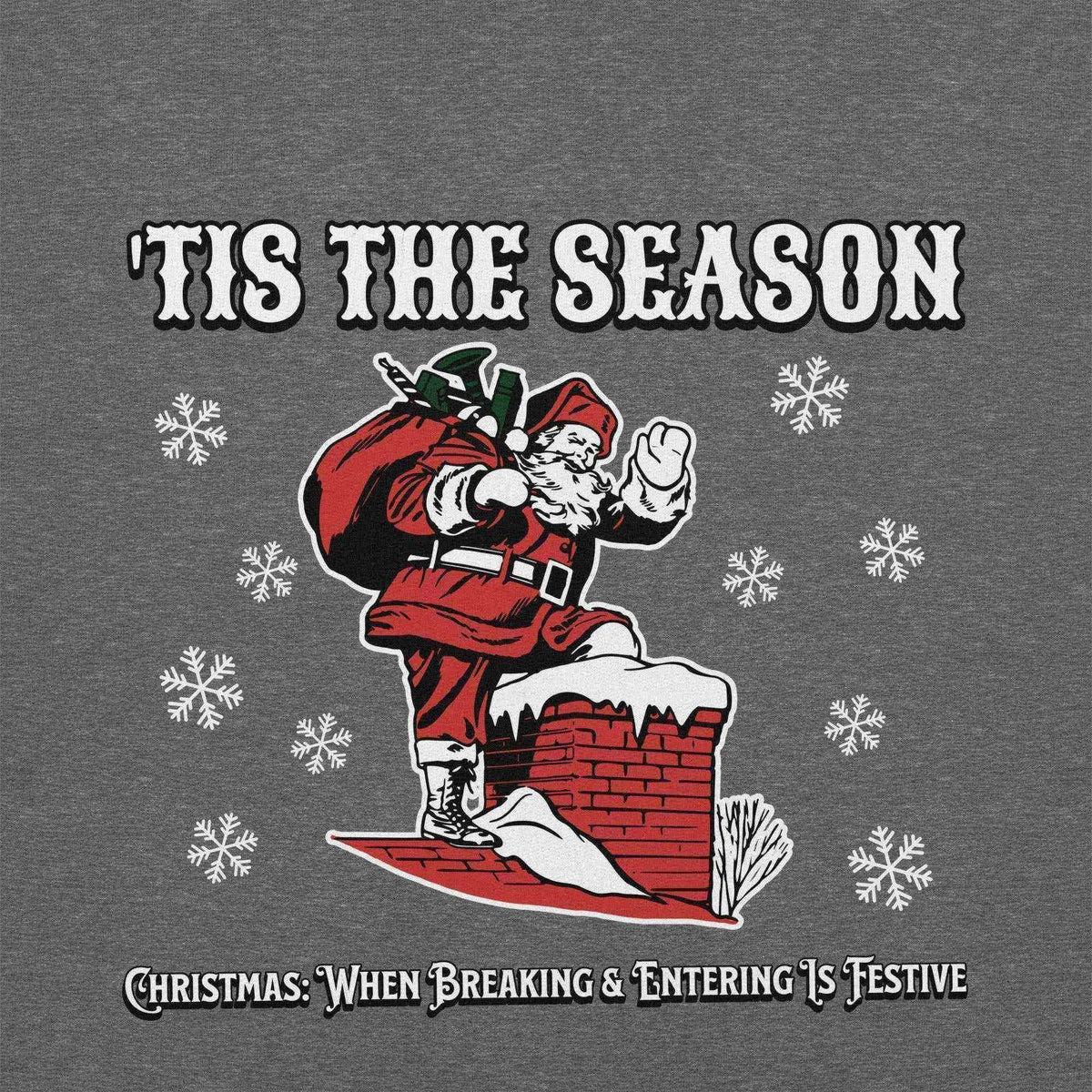 'Tis The Season When Breaking & Entering Is Festive Pullover Hoodie - Cady Creations