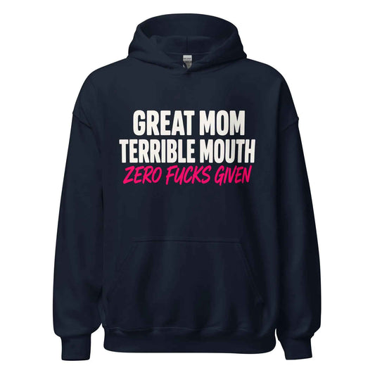Great Mom Terrible Mouth Zero Fucks Given - Pullover Hoodie
