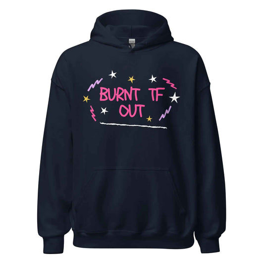 Burnt TF Out - Pullover Hoodie