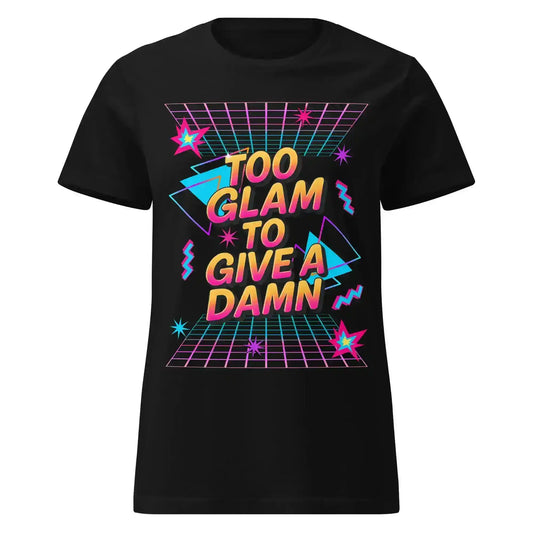 Too Glam To Give A Damn Fitted Tee - Cady Creations