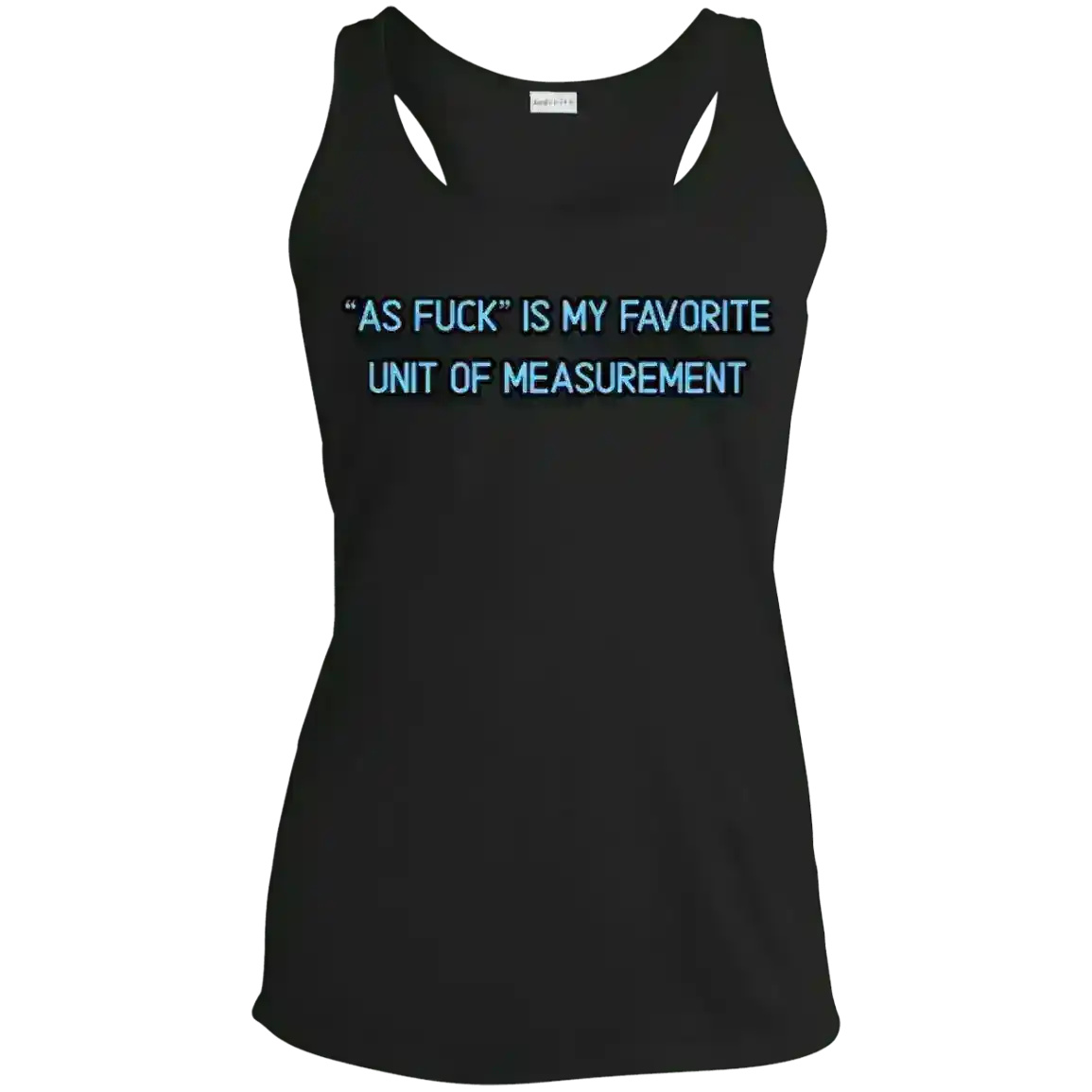 As Fuck Is My Favorite Unit Of Measurement No Filter Humor Racerback Tank - Cady Creations