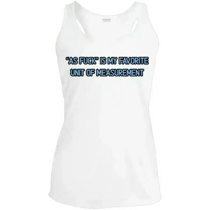 As Fuck Is My Favorite Unit Of Measurement No Filter Humor Racerback Tank - Cady Creations