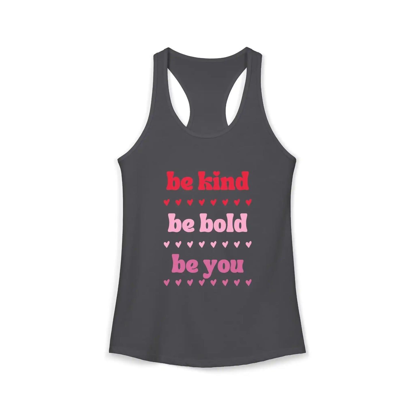Be Kind Be Bold Be You Racerback Tank