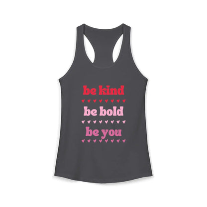 Be Kind Be Bold Be You Racerback Tank