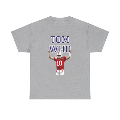 Tom Who Football Inspired Unisex Tee
