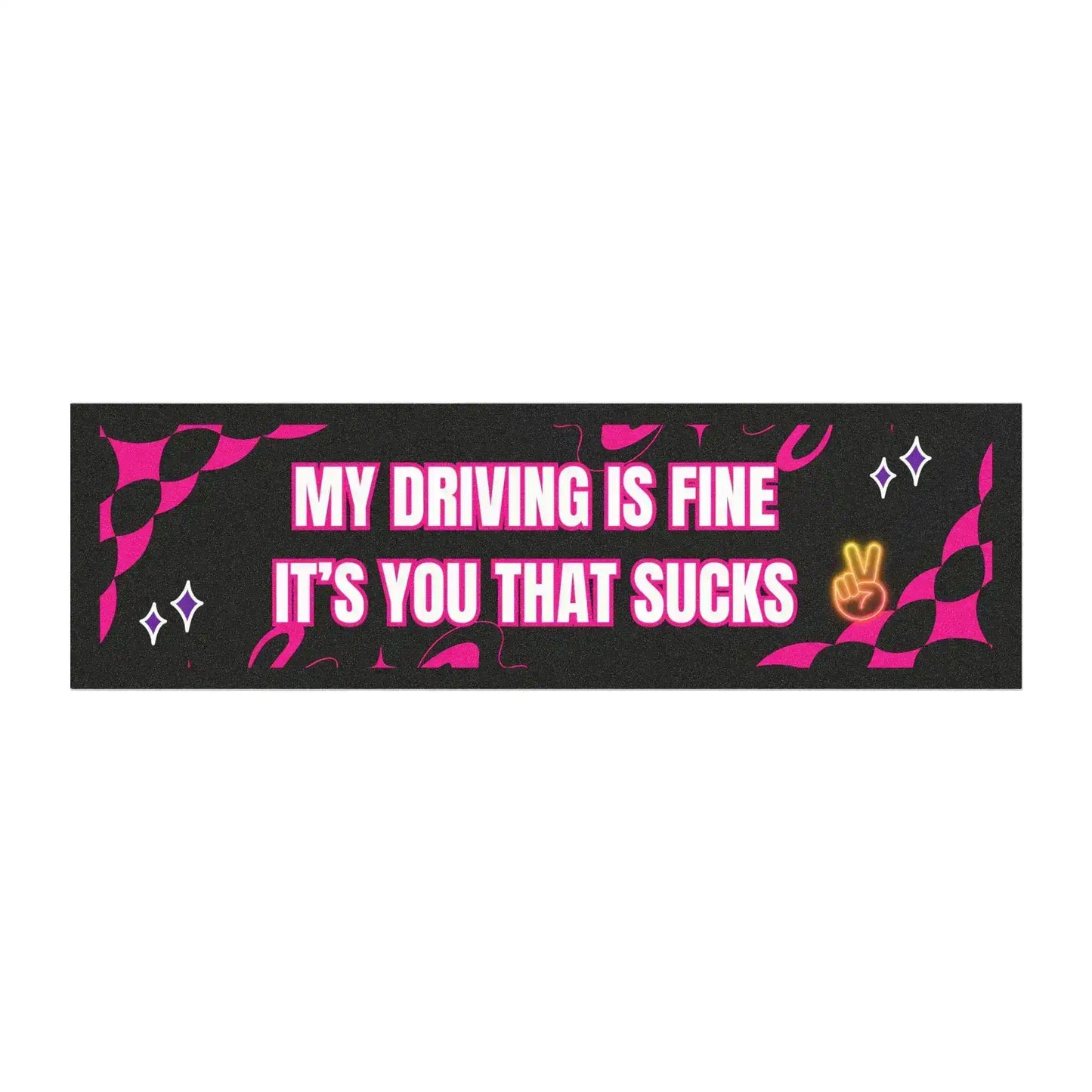 My Driving Is Fine — It’s You That Sucks | Sarcastic Car Magnet