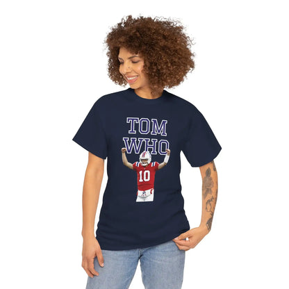 Tom Who Football Inspired Unisex Tee