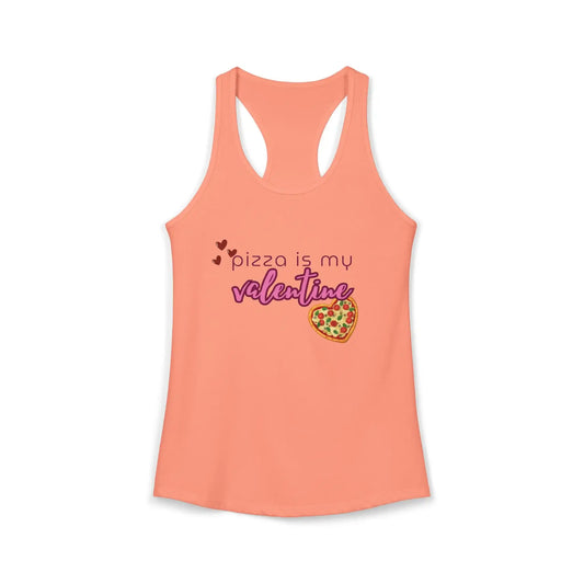 Pizza Is My Valentine Racerback Tank