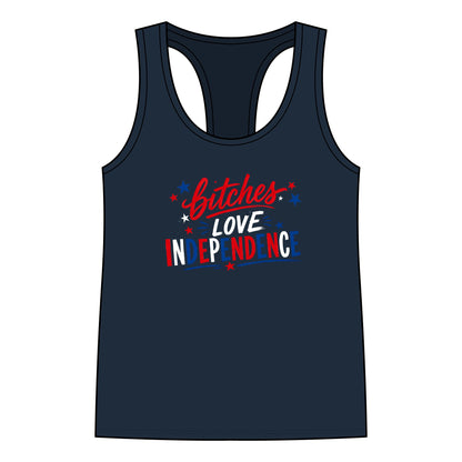 B!tches Love Independence - Racerback Tank