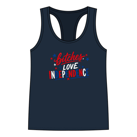 B!tches Love Independence - Racerback Tank