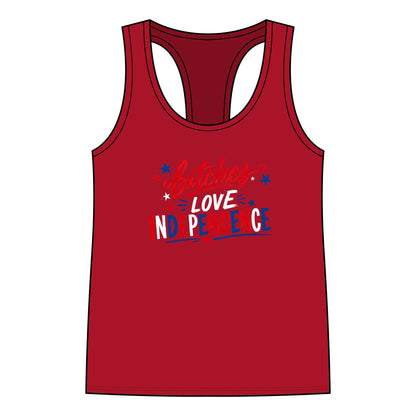 B!tches Love Independence - Racerback Tank