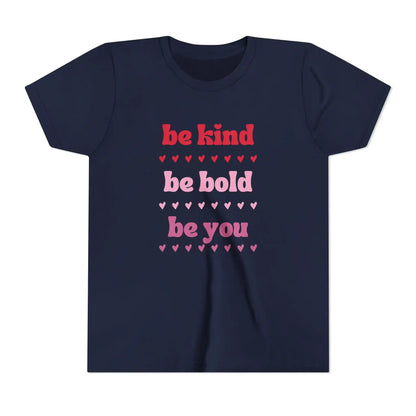 Be Kind Be Bold Be You Youth Tee
