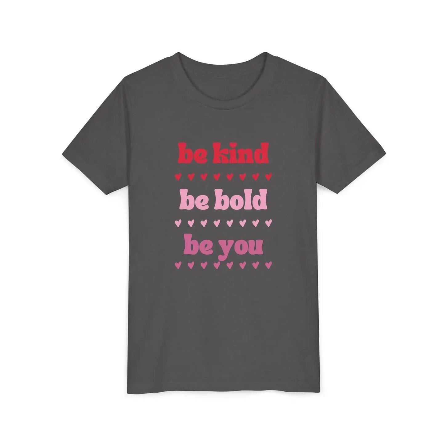 Be Kind Be Bold Be You Youth Tee