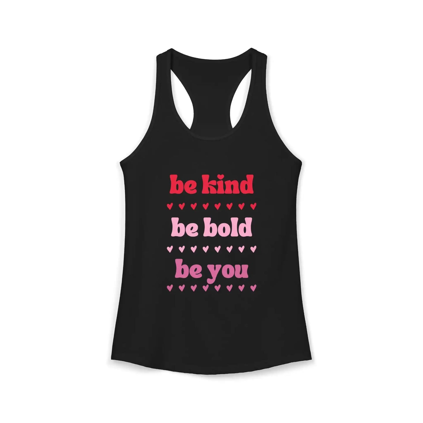 Be Kind Be Bold Be You Racerback Tank
