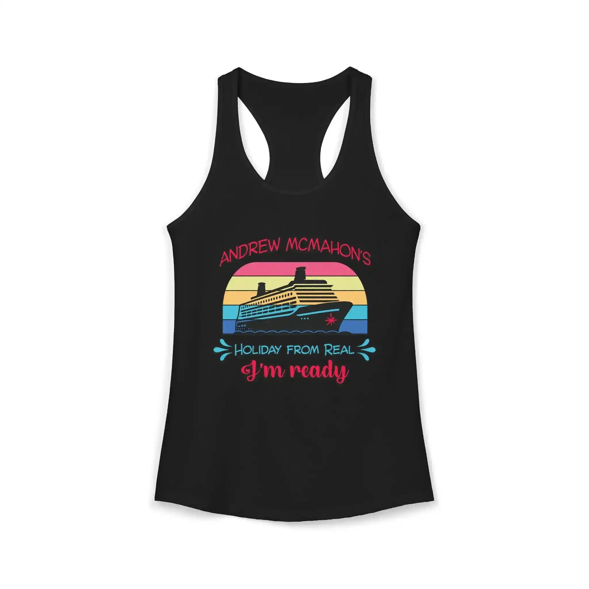 Black racerback tank top with cruise ship graphic and 'Andrew McMahon's Holiday From Real I'm ready' text