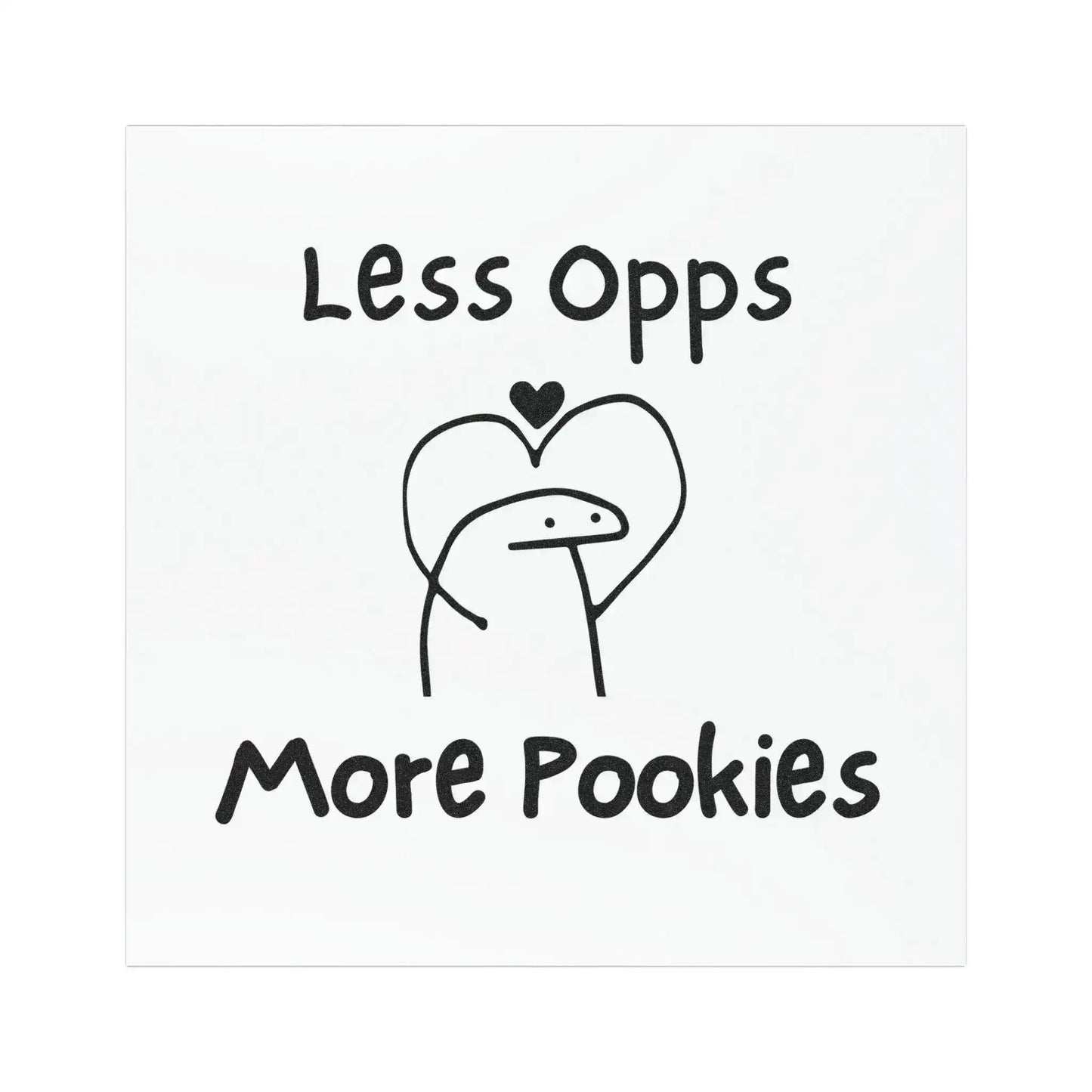 Less Opps, More Pookies | Funny 5x5 Magnet