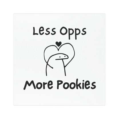 Less Opps, More Pookies | Funny 5x5 Magnet