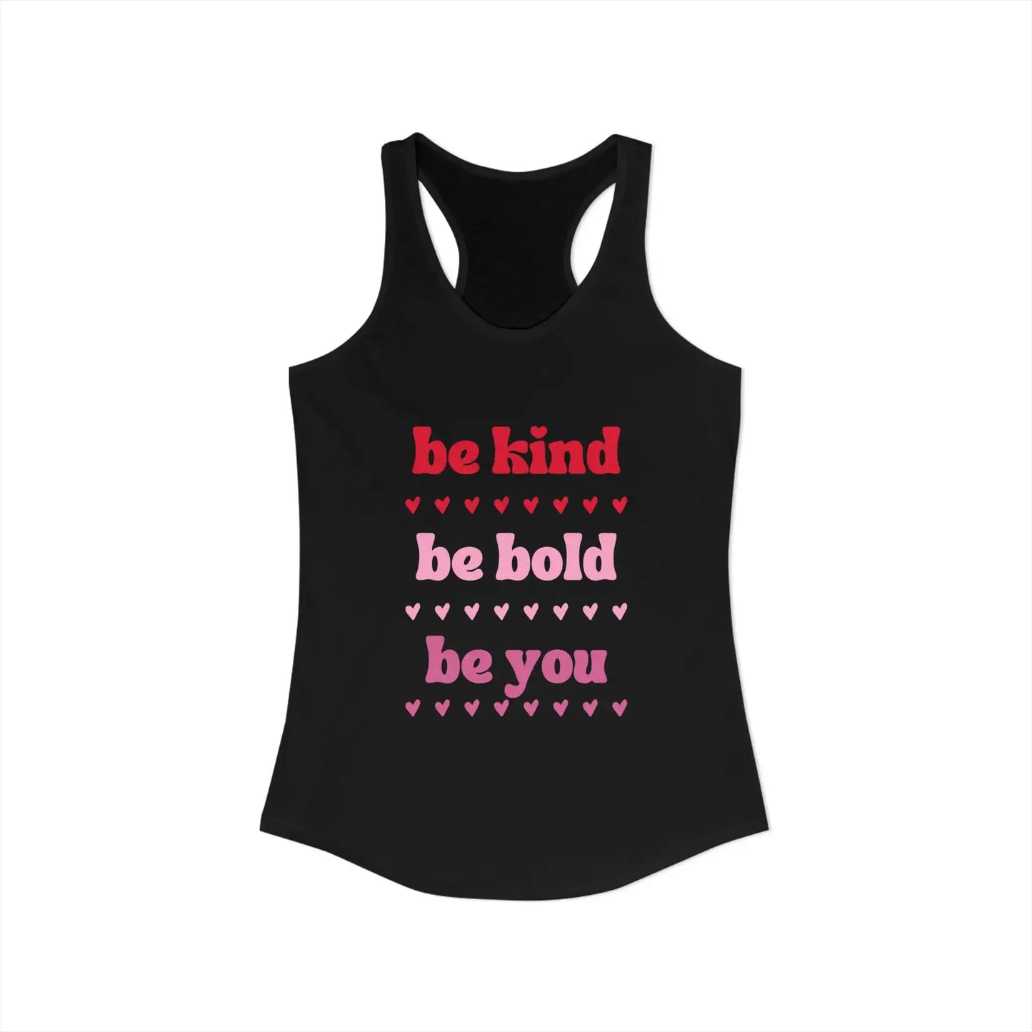 Be Kind Be Bold Be You Racerback Tank