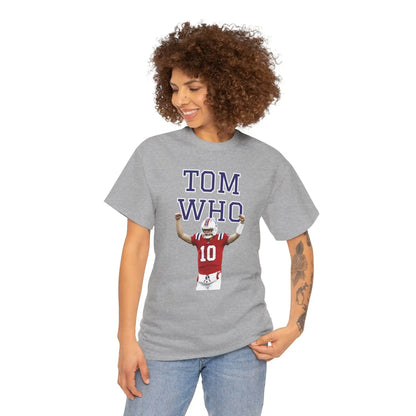 Tom Who Football Inspired Unisex Tee