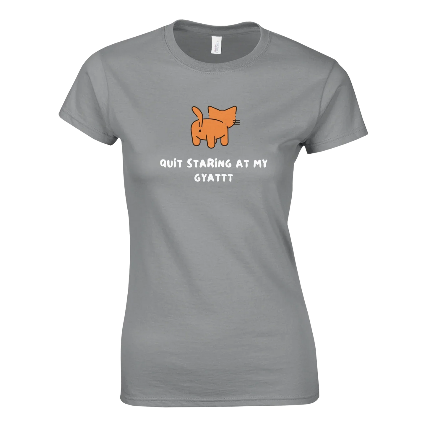 Women's grey graphic tee with "Quit Staring at my Gyattt" and playful cat design.