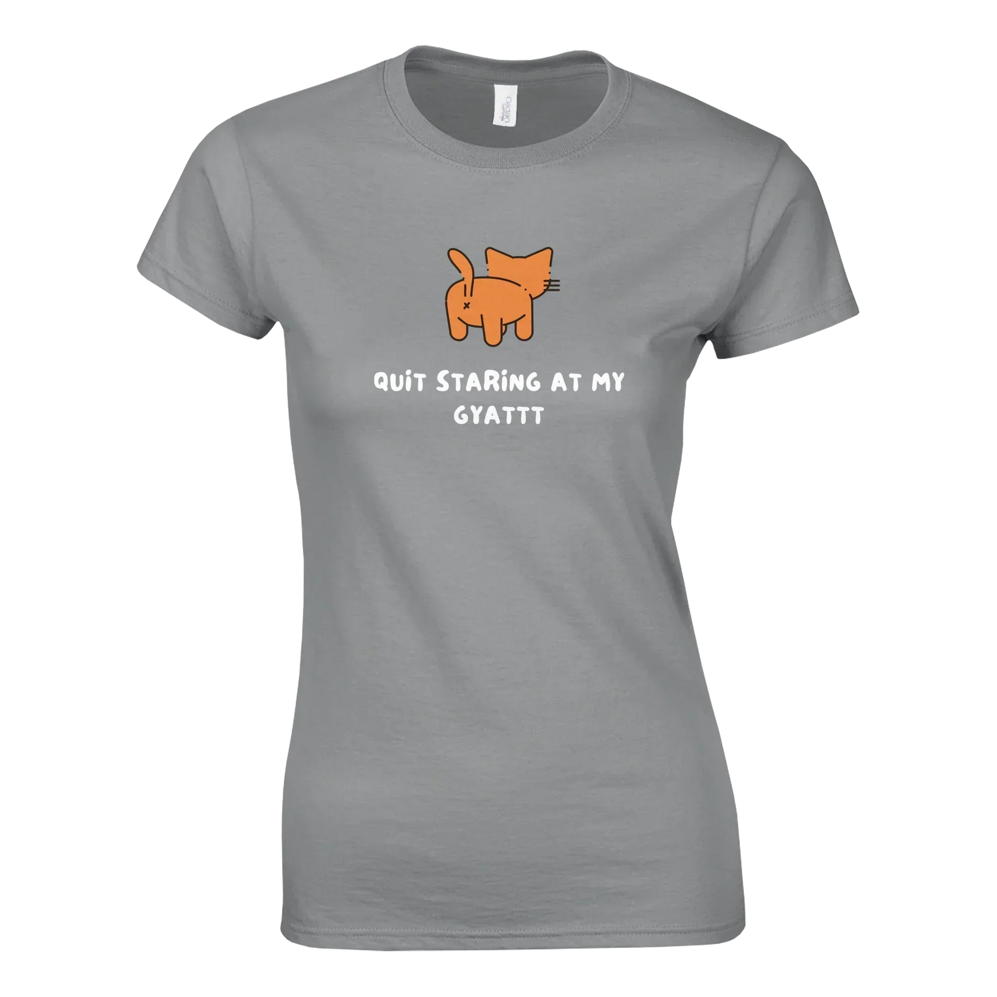 Women's grey graphic tee with "Quit Staring at my Gyattt" and playful cat design.