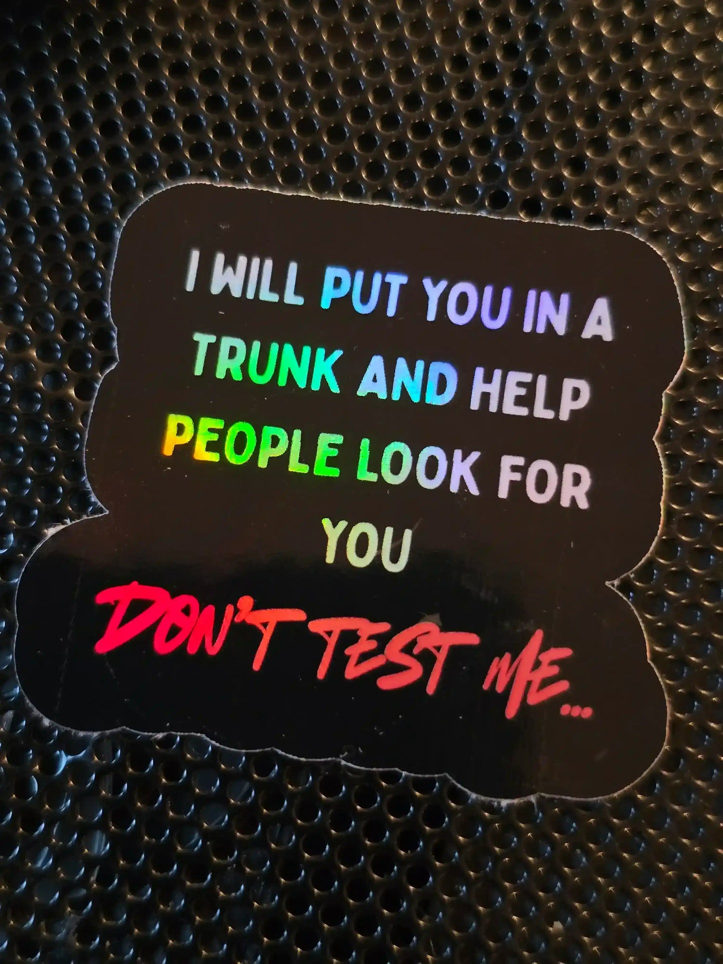 Don’t Test Me | True Crime Dark Humor Vinyl Sticker