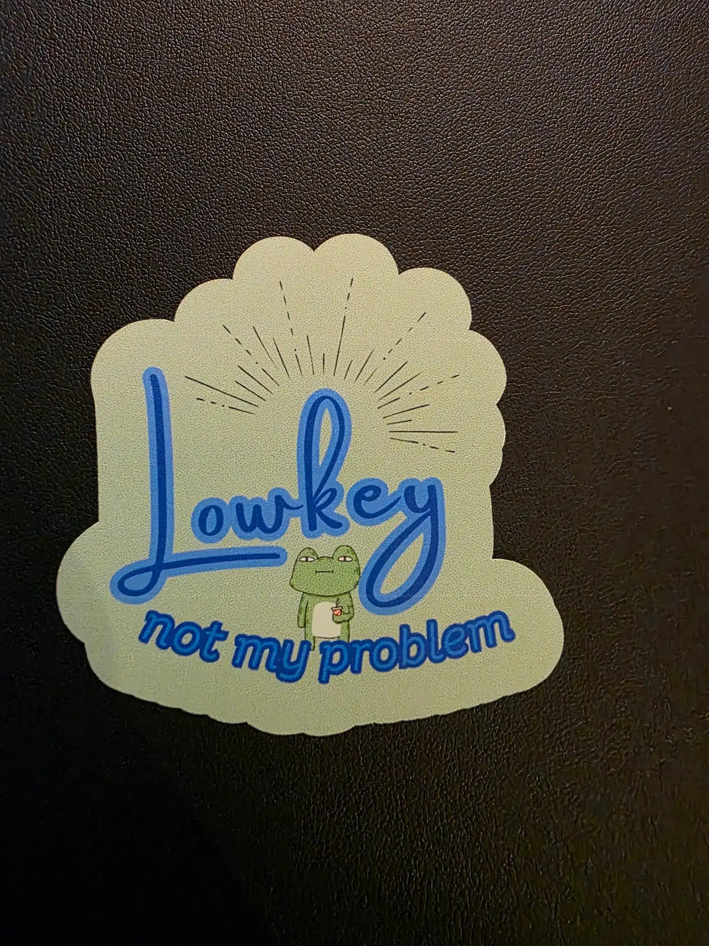 Lowkey Not My Problem Vinyl Sticker | Funny Frog Meme Aesthetic