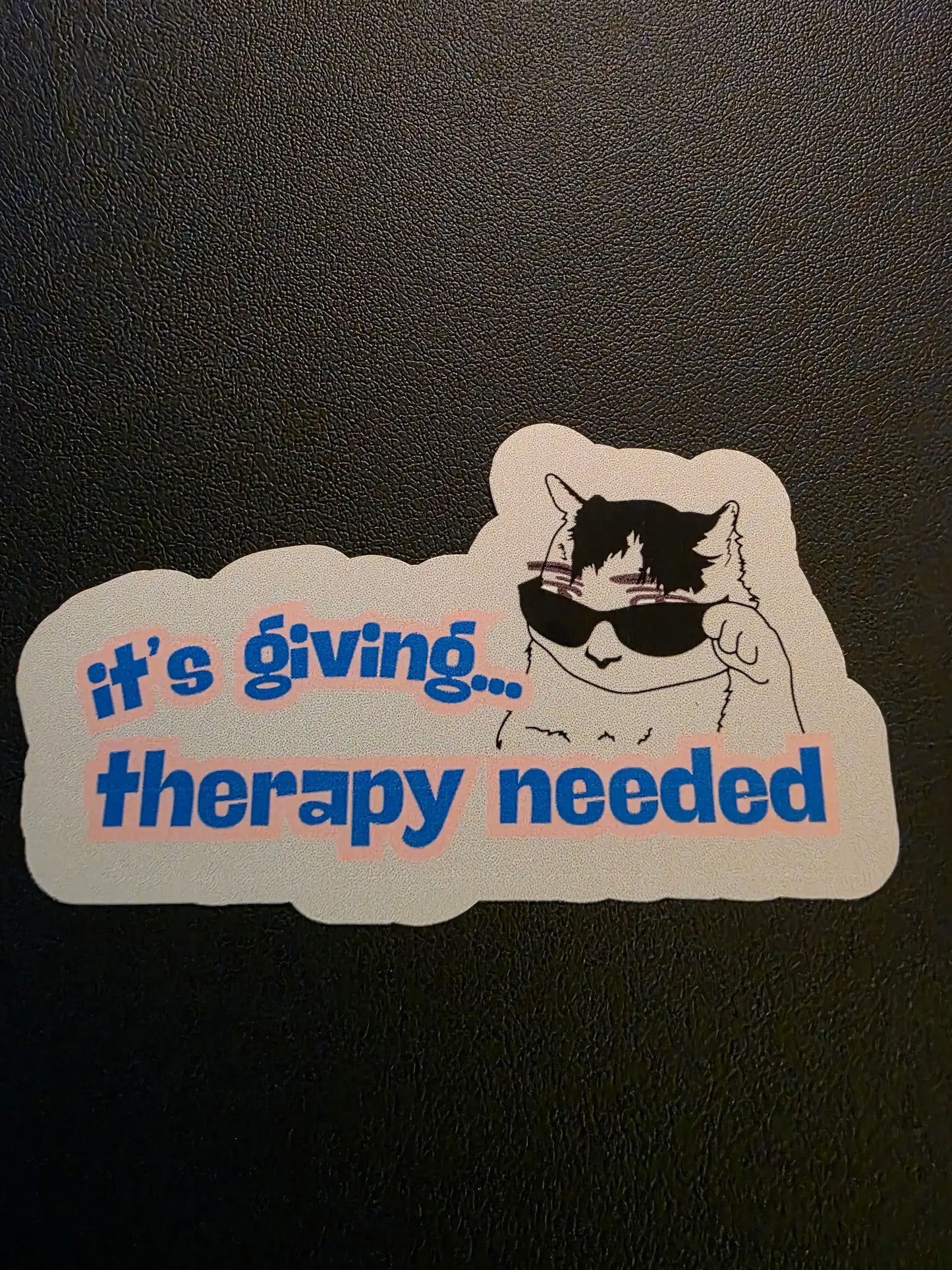 It’s Giving... Therapy Needed Vinyl Sticker | Funny Cat Gen Z Humor