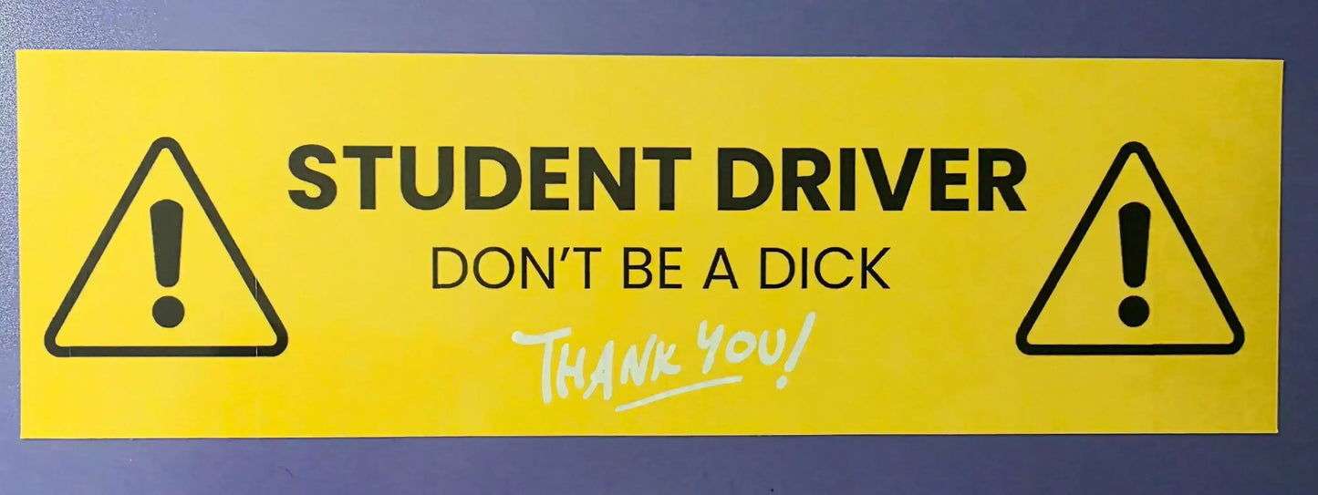 Student Driver Don't Be A Dick - Car Magnet