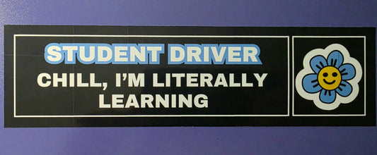 Student Driver Chill I'm Literally Learning Bumper Sticker