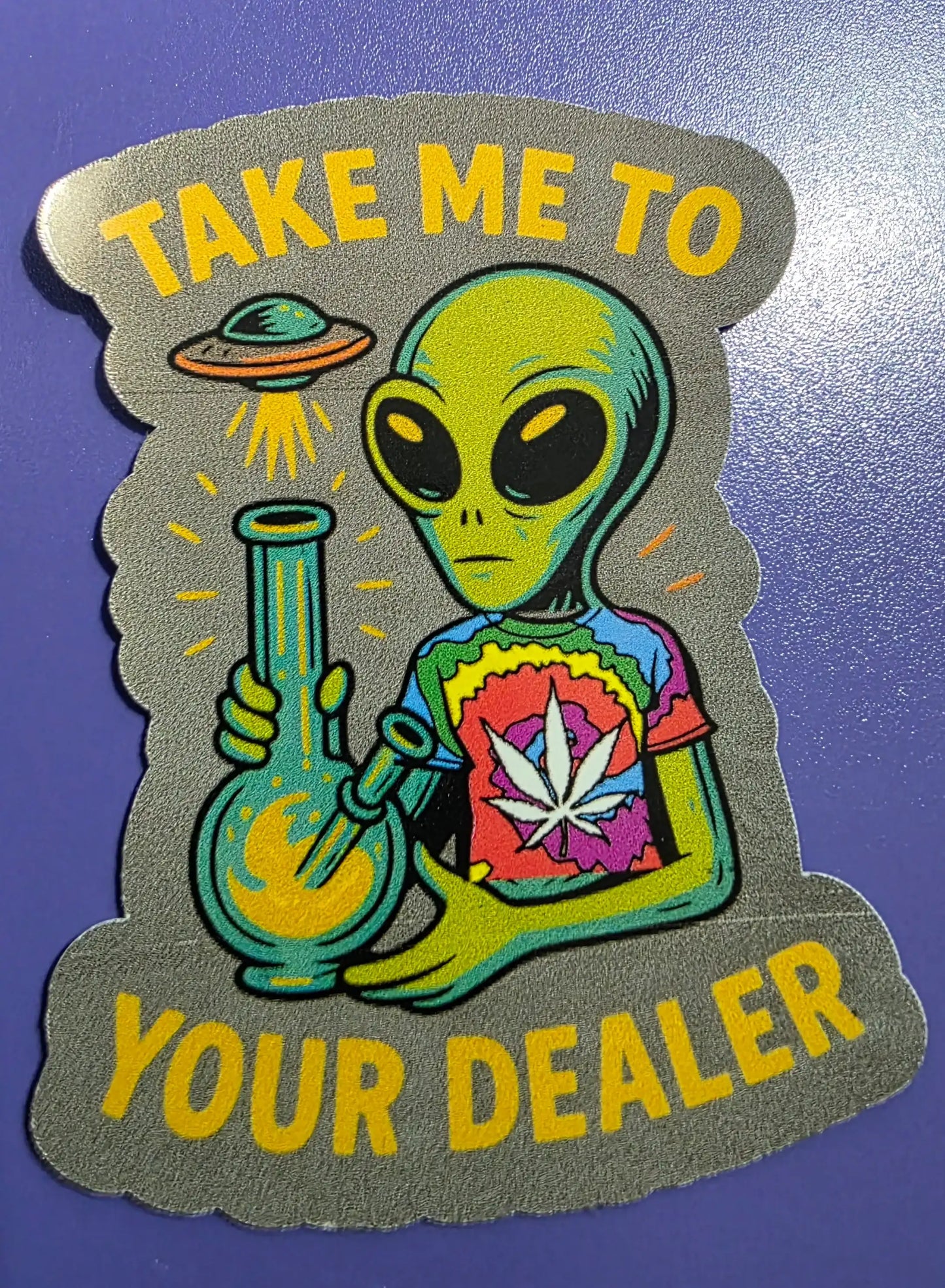 Take Me To Your Dealer Alien Sticker