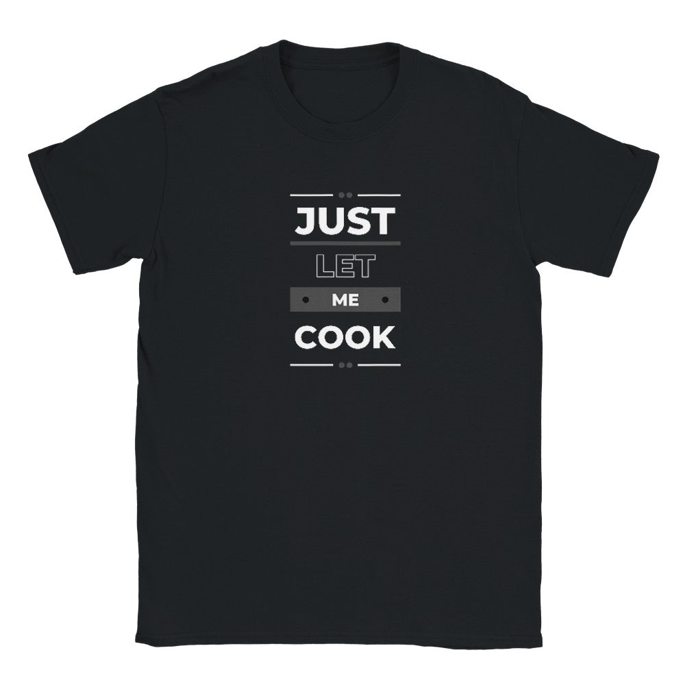 Black graphic tee with "Just Let Me Cook" in modern font.