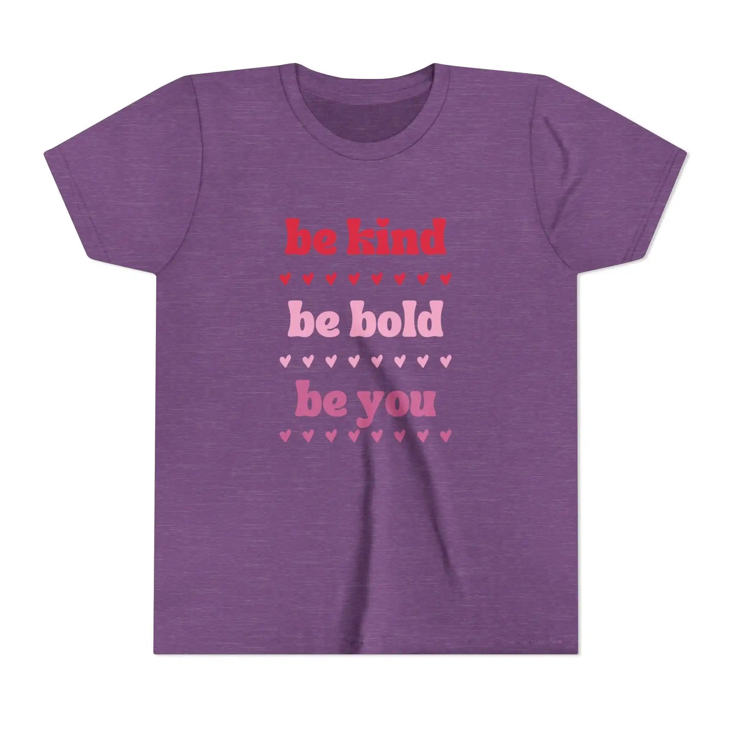 Be Kind Be Bold Be You Youth Tee